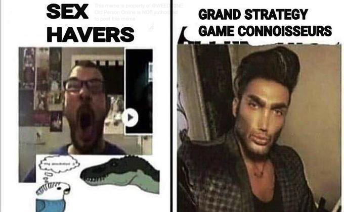 This meme is property of @WEED SEX GRAND STRATEGY Old Perso to post this HAVERS GAME CONNOISSEURS