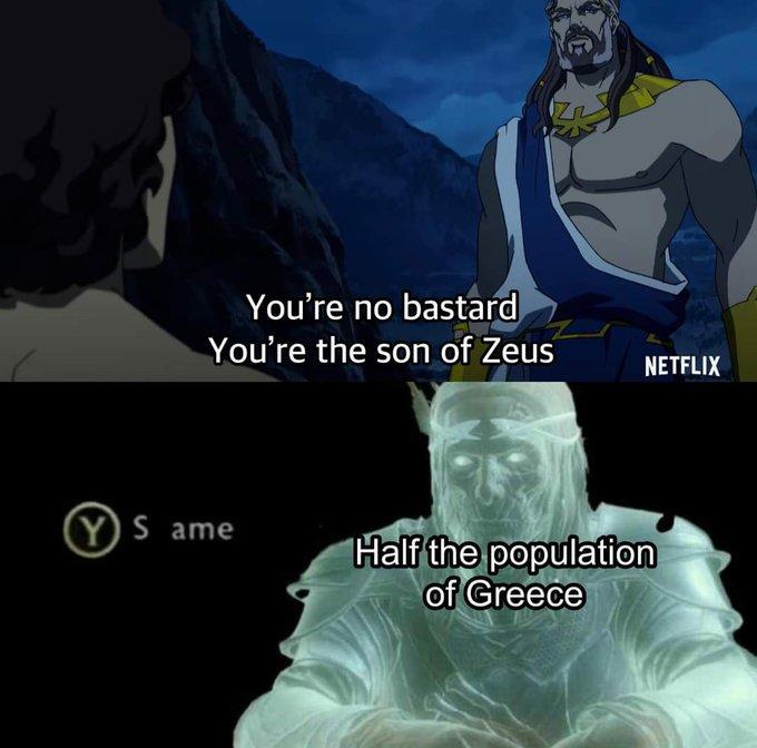 You're no bastard You're the son of Zeus NETFLIX S ame Half the population of Greece