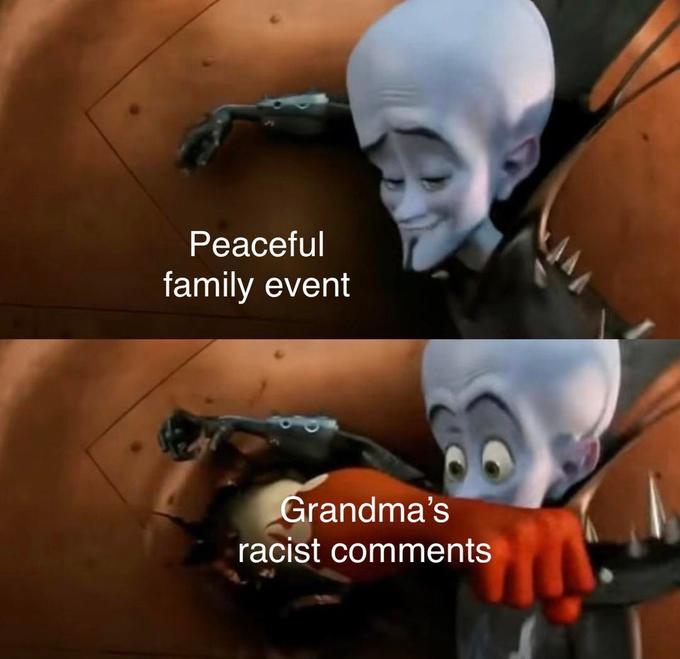 Peaceful family event Grandma's racist comments