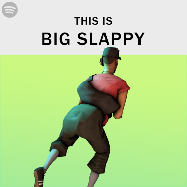 THIS IS BIG SLAPPY
