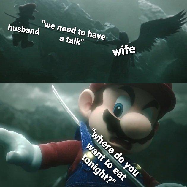 "we need to have a talk" wife husband "where do you want to eat tonight?"