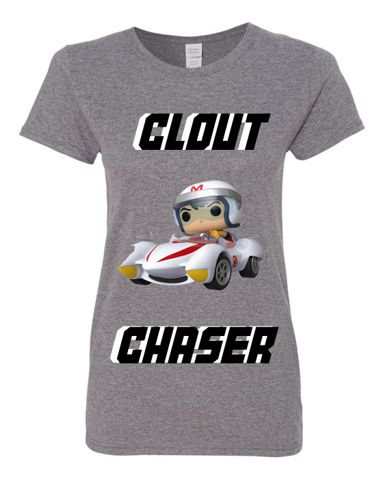 CLOUT CHASER