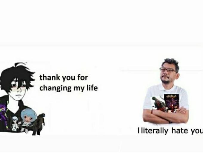 thank you for changing my life I literally hate you