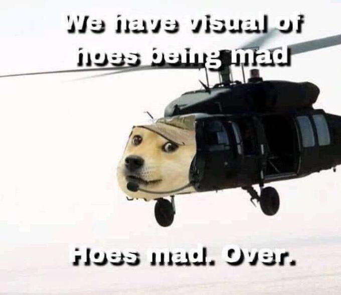 We iave visual of 199s beingmad Hoes mad. Over.