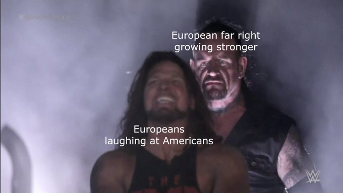 European far right growing stronger Europeans laughing at Americans
