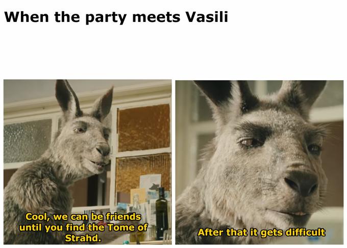 When the party meets Vasili Cool, we can be friends until you find the Tome of Strahd. After that it gets difficult Organism Skin Vertebrate Snout Jaw Adaptation Terrestrial animal Wildlife Snapshot Photo caption