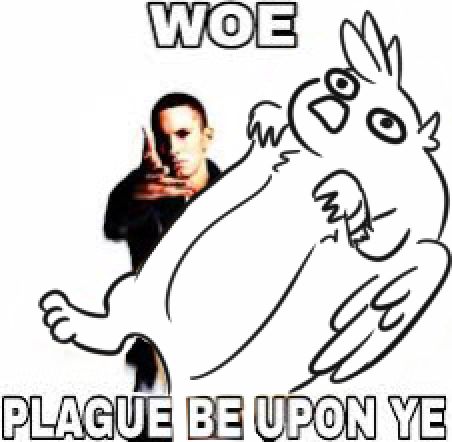 woe Woe Plague Be Upon Ye Know Your Meme