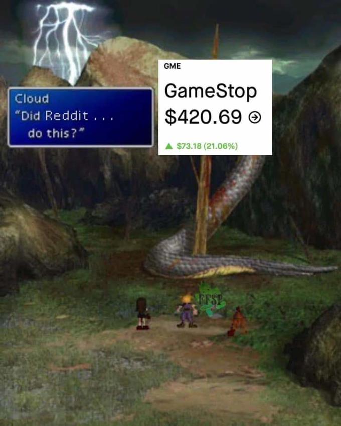 GME GameStop Cloud "Did Reddit... $420.69 © do this?" A $73.18 (21.06%) FFSP