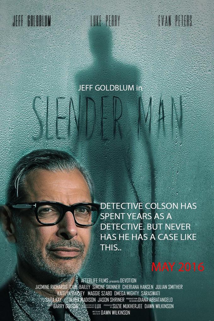 JEFE GALORLUM L PERY JEFF GOLDBLUM in SLENDER WAN DETECTIVE COLSON HAS SPENT YEARS AS A DETECTIVE. BUT NEVER HAS HE HASA CASE LIKE THIS.. AFTERLIFE FILMS presents DEVOTION JASMINE RICHARDS CARI BAILEY SIMONE SKINNER CHERIANA HANSEN JULIAN SMITHER KAITLYN HARVEY MAGGIE SZABO OMEGA MIGHTY SARASWATI SARA KAY BEREK MADISON JASON SHRINER PRUDUCTION DIANA ABBATANGELO DESIGNER ARECTOR OF BARRY GBSEN DORAPHY LUX SUZIE MUKHERJEE DAWN WILKINSON PRODUCED WRITTEN AND DIRECTED BY DAWN WILKINSON