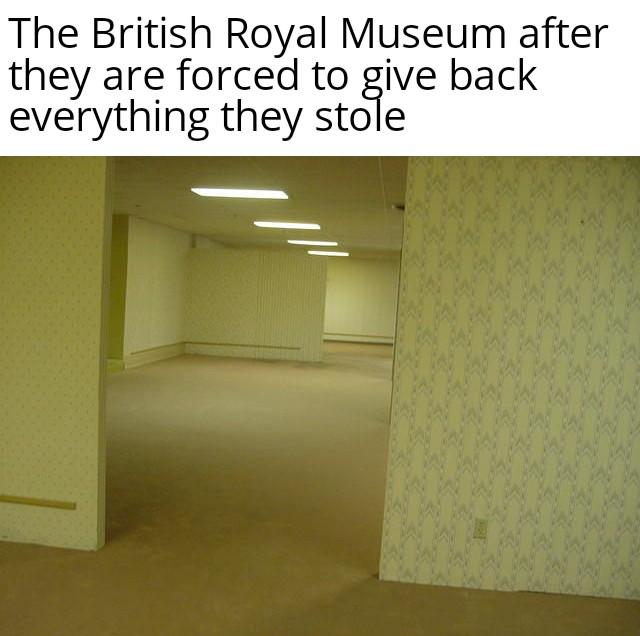 The British Royal Museum after they are forced to give back everything they stole