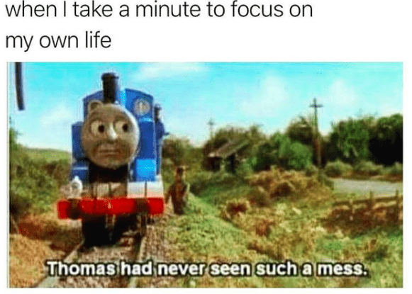 when I take a minute to focus on my own life Thomas had never seen such a mess.