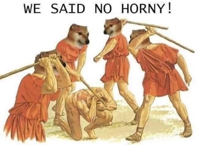 WE SAID NO HORNY!