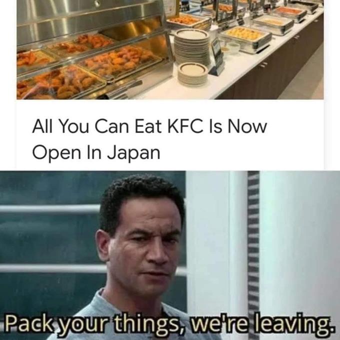 All You Can Eat KFC Is Now Open In Japan Packyour things, wetre leaving.