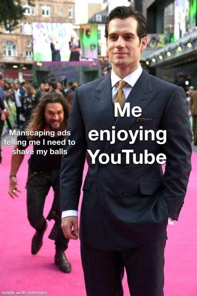 Me Manscaping ads telling me I need to shave my balls enjoying YouTube made with mematic