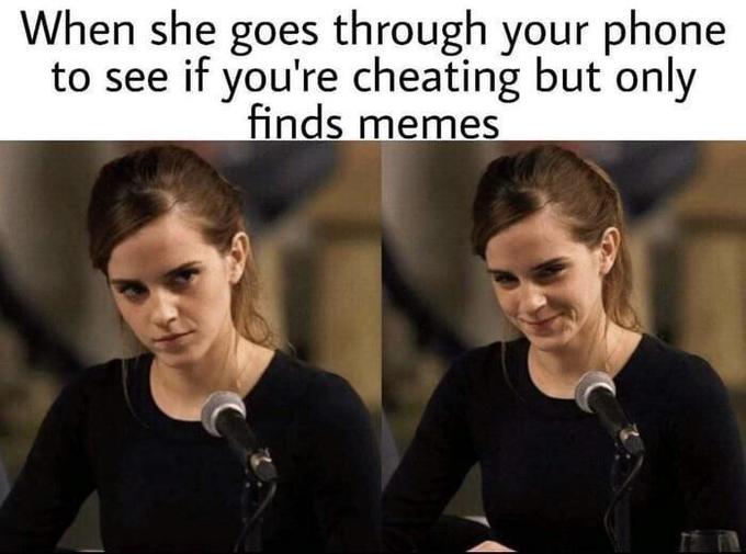 "I have chosen well" When She Looks Through Your Phone But All She