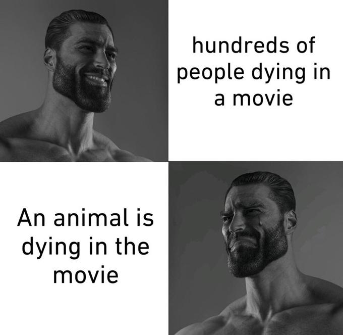 hundreds of people dying in a movie An animal is dying in the movie