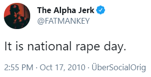it's national r--- day The Alpha Jerk @FATMANKEY It is national r--- day. 2:55 PM · Oct 17, 2010 · ÜberSocialOrig