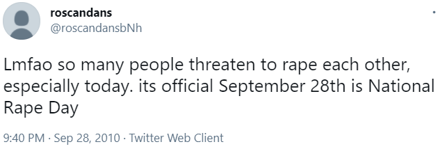 lol xd r--- day roscandans @roscandansbNh Lmfao so many people threaten to r--- each other, especially today. its official September 28th is National R--- Day 9:40 PM · Sep 28, 2010 · Twitter Web Client