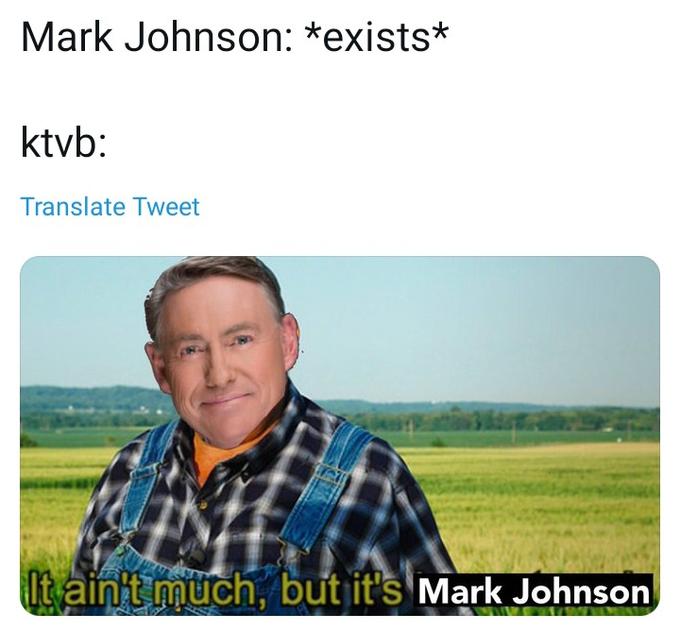 Mark Johnson: *exists* ktvb: Translate Tweet It aint much, but it's Mark Johnson