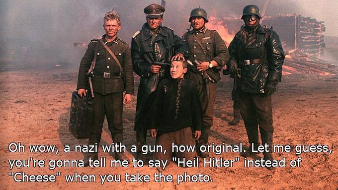 Oh wow, a nazi with a gun, how original. Let me guess, you're gonna tell me to say "Heil Hitler" instead of "Cheese" when you take the photo.