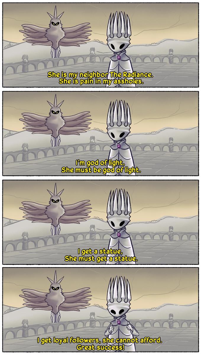 She is my neighbor The Radiance. She is pain in my assholes. I'm god of light, She must be god of light. O get a statue, She must get a statue. 0 get loyal followers, she cannot afford. Great success!