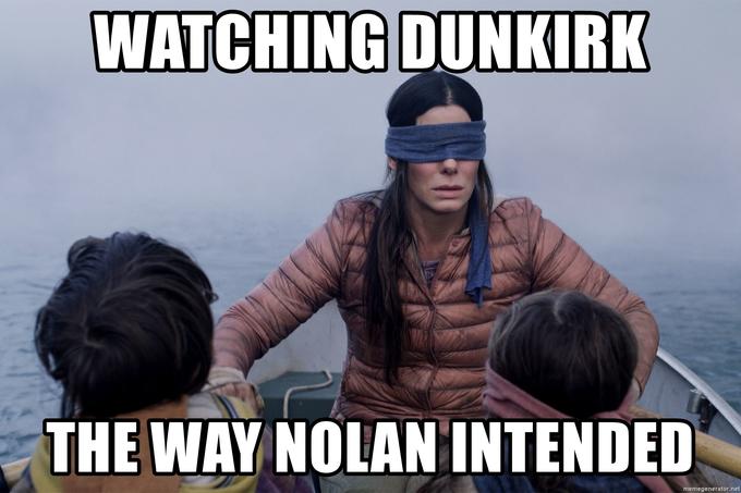 WATCHING DUNKIRK THE WAY NOLAN INTENDED memegenerator.net