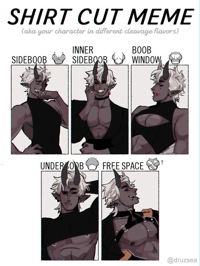 SHIRT CUT MEME (aka your character in different cleavage flavors) INNER SIDEBOOR WINDOW BOOB SIDEBOOB UNDER OB FREE SPACE @druzsea