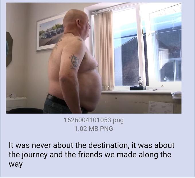 1626004101053.png 1.02 MB PNG It was never about the destination, it was about the journey and the friends we made along the way