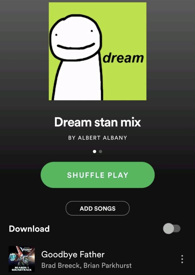 dream Dream stan mix BY ALBERT ALBANY SHUFFLE PLAY ADD SONGS Download Goodbye Father Brad Breeck, Brian Parkhurst SEASON 1 SOUNDTRACK
