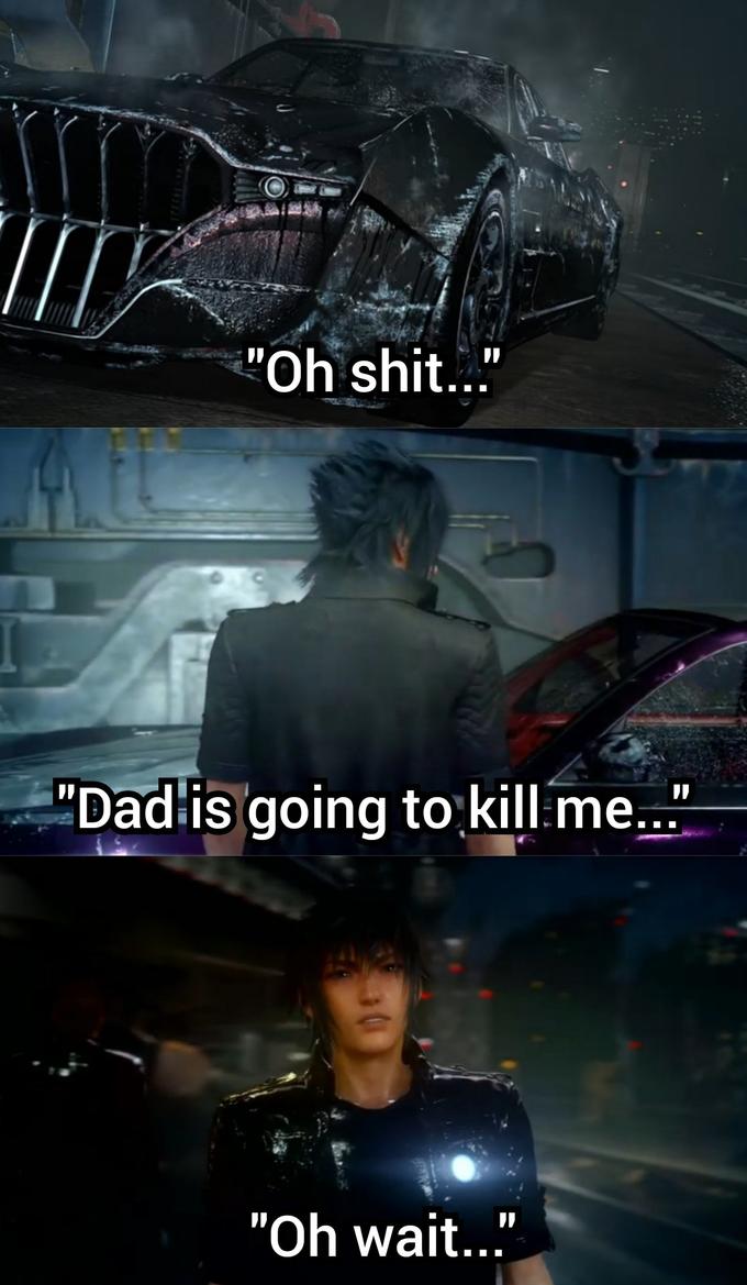 "Oh s---.." "Dad is going to kill:me.." "Oh wait.."