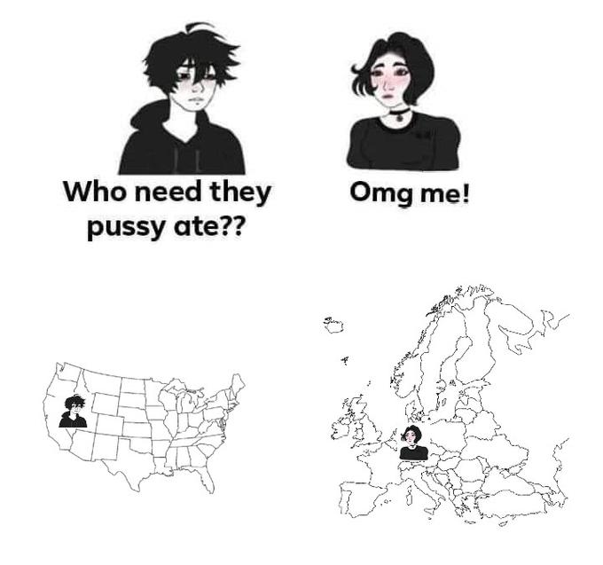 Who need they Omg me! p---- ate??