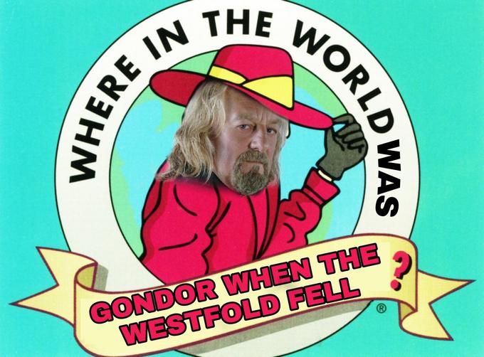 GONDOR WHEN THE WESTFOLD FELL WORLD WAS WHERE IN