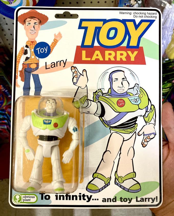 Warning: chocking hazard Do not chocking ΤΟΥ Toy LARRY Larry Toy Larry phriou To infinity... and toy Larry! plant