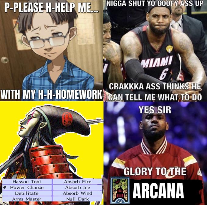 P-PLEASE H-HELP ME N---- SHUT YO GOOFY ASS UP MIAMI CRAKKKA ASS THINKS HE WITH MY H-H-HOMEWORK CAN TELL MẸ WHAT, TO DO YES SIR GLORY TOTHE Hassou Tobi Absorb Fire ARCANA Power Charge Absorb Ice Debilitate Absorb Wind Arms Master Null Dark XVI
