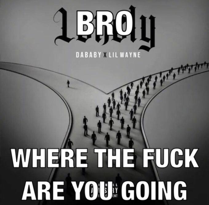 1BROU DABABY X LIL WAYNE WHERE THE F--- ARE YOU GOING