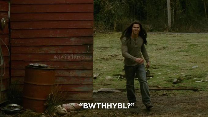 @twilightreborn "BWTHHYBL?"