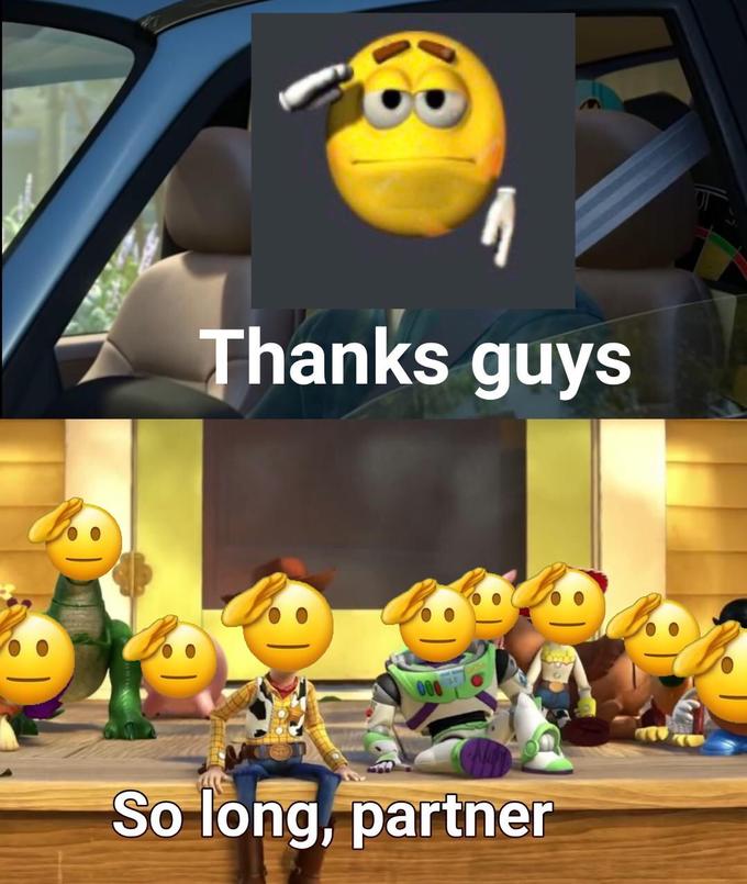 Thanks guys 000 So long, partner