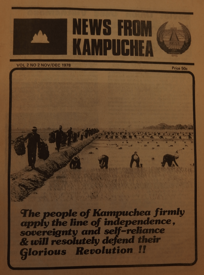 NEWS FROM KAMPUCHEA PEA VOL 2 NO 2 NOV/DEC 1978 Price 50c A. The people of Kampuchea firmly apply the line of independence, sovereignty and self-reliance & will resolutely defend their Glorious Revolution !!