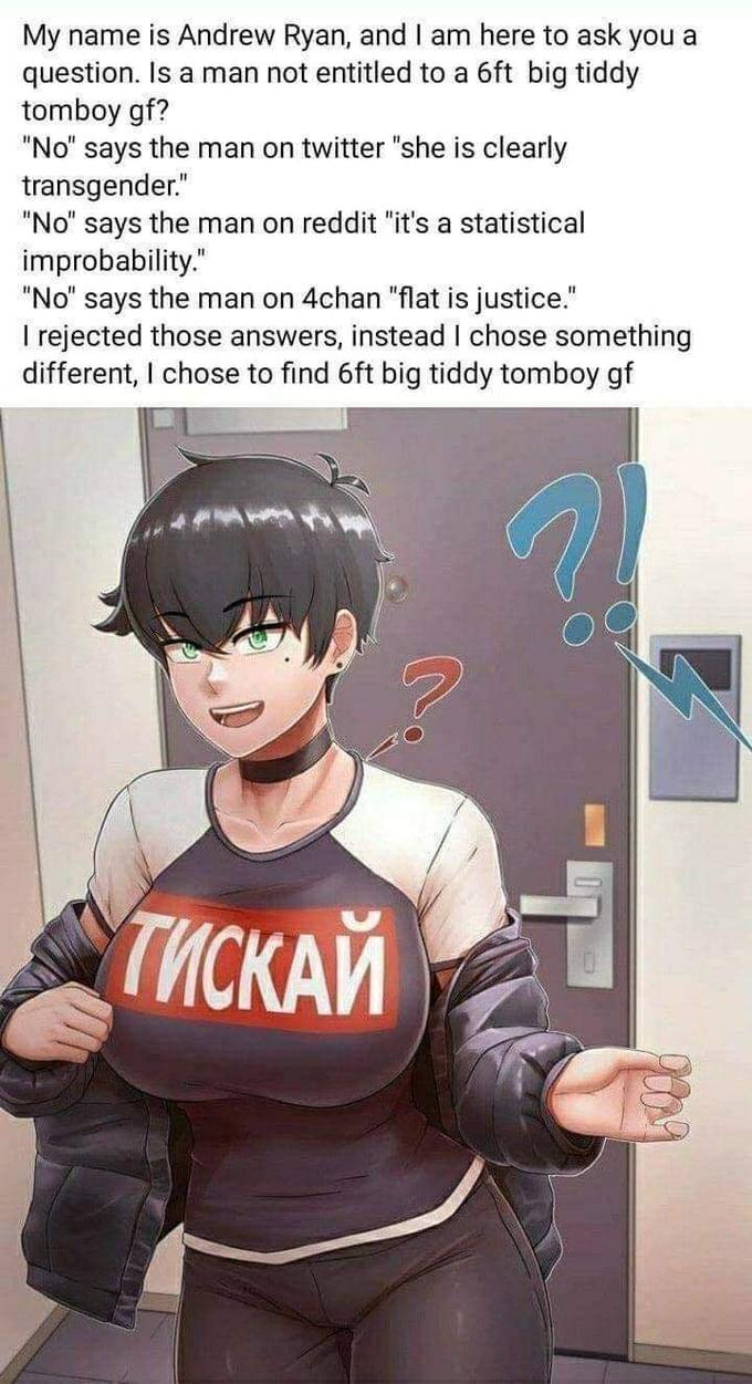 Andrew Ryan's question about a 6ft big tiddy tomboy gf. 