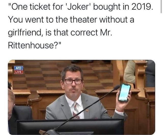 "One ticket for 'Joker' bought in 2019. You went to the theater without a girlfriend, is that correct Mr. Rittenhouse?" NTD LIVE