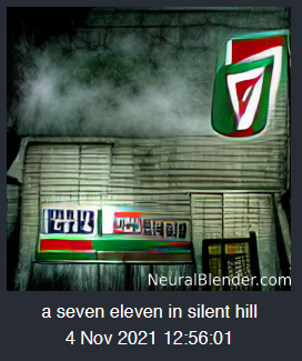 NeuralBlender.com a seven eleven in silent hill 4 Nov 2021 12:56:01