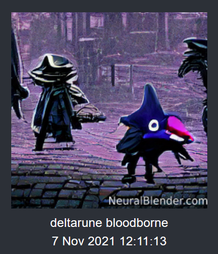 NeuralBlender.com deltarune bloodborne 7 Nov 2021 12:11:13