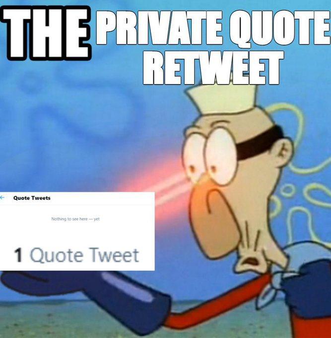 THE PRIVATE QUOTE RETWEET Quote Tweets Nothing to see here- yet 1 Quote Tweet