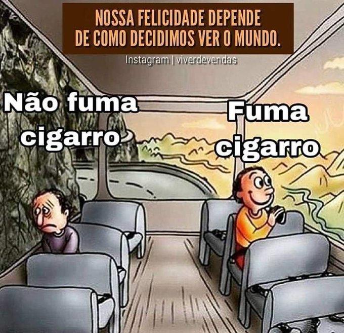 NOSSA FELICIDADE DEPENDE DE COMO DECIDIMOS VER O MUNDO. Instagram viverdevendas Não fuma Fuma cigarro cigarro