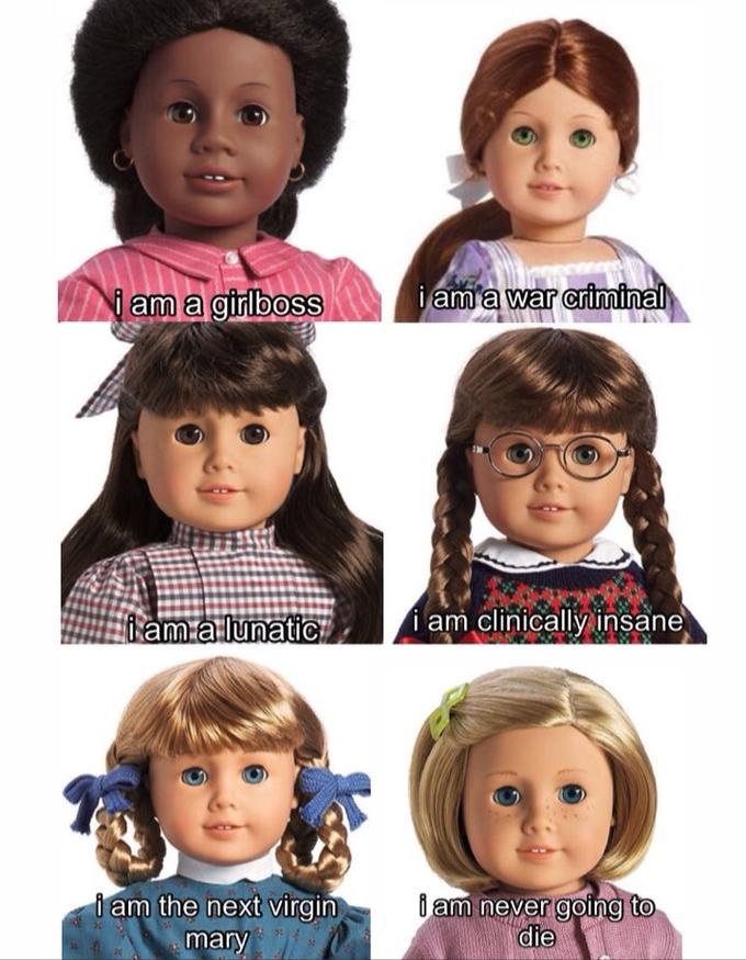 i am a girlboss i am a war criminal i am a lunatic i am clinically insane i am the next virgin i am never going to die mary