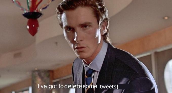 I've got to delete some tweets!