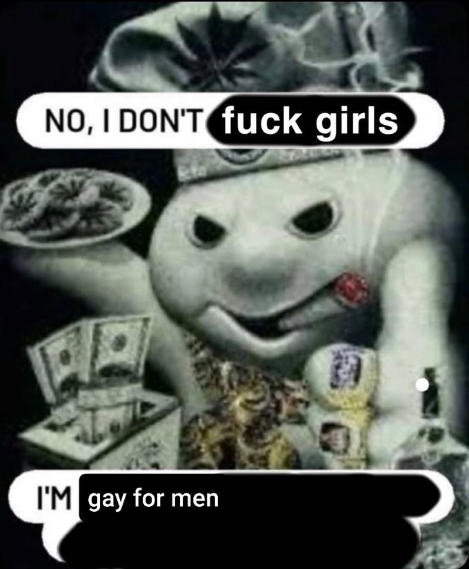 NO, I DON'T f--- girls I'M gay for men