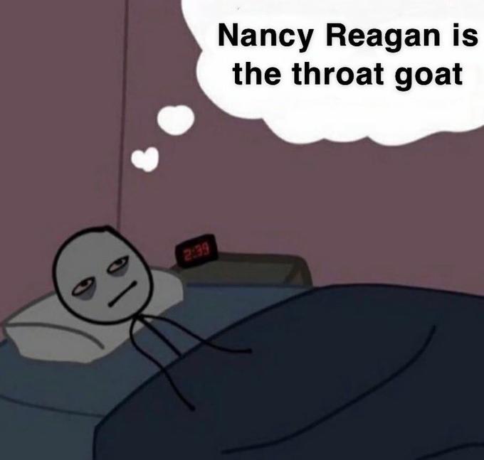 Nancy Reagan is the throat goat 2:39