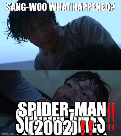 SANG-WOO WHAT HAPPENED? SPIDER-MAN Si2002TS imgflip.com