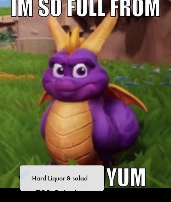 IM SO FULL FROM YUM Hard Liquor & salad